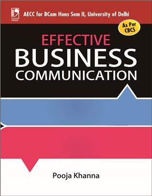 EFFECTIVE BUSINESS COMMUNICATION: (FOR B.COM HONS., DELHI UNIVERSITY)