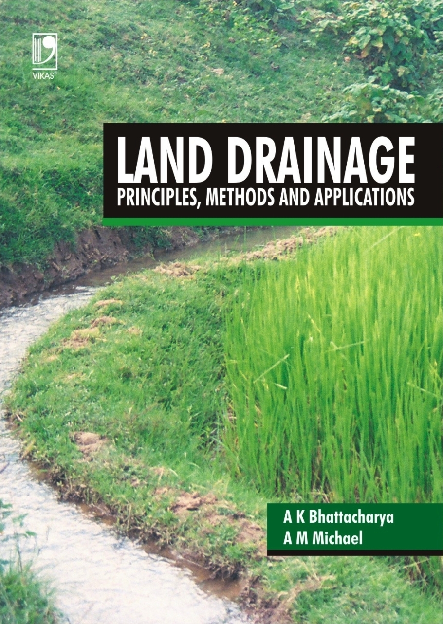 Land Drainage Principles, Methods and By A K Bhattacharya
