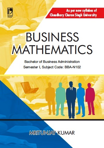 BUSINESS MATHEMATICS By MRITUNJAY KUMAR Business mathematics by mritunjay kumar