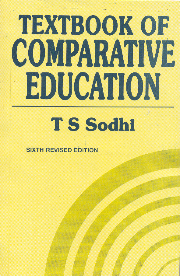 Textbook of Comparative Education, 6e by T.S. Sodhi
