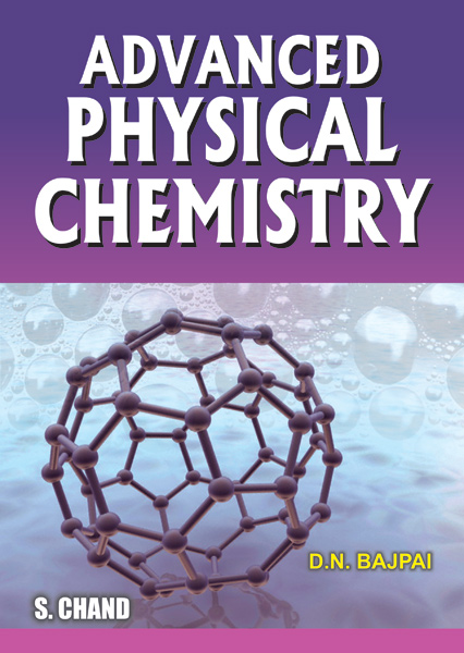 Advanced Physical Chemistry By D N Bajpai