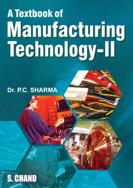 A Textbook of Manufacturing Technology - II By P C SHARMA