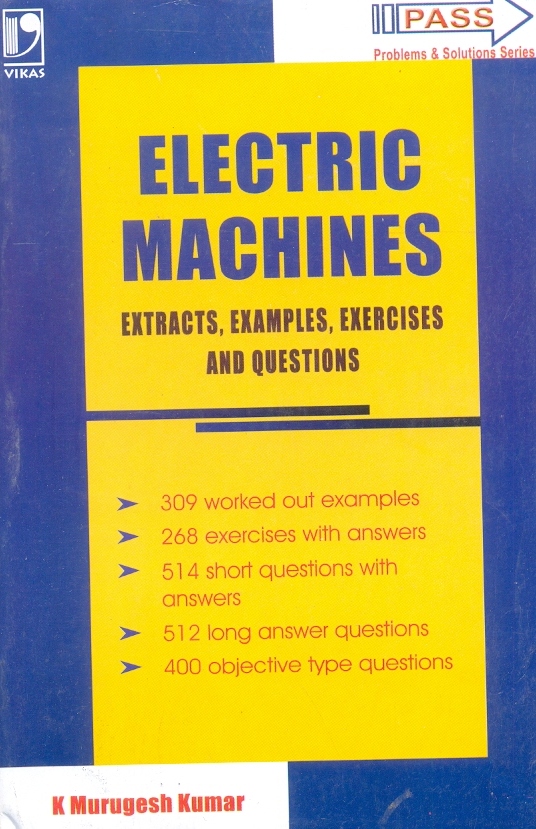 Electric Machines Extracts, Examples, Exercises By K Murugesh Kumar