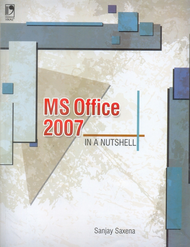 Ms Office 07 In A Nutshell By Sanjay Saxena