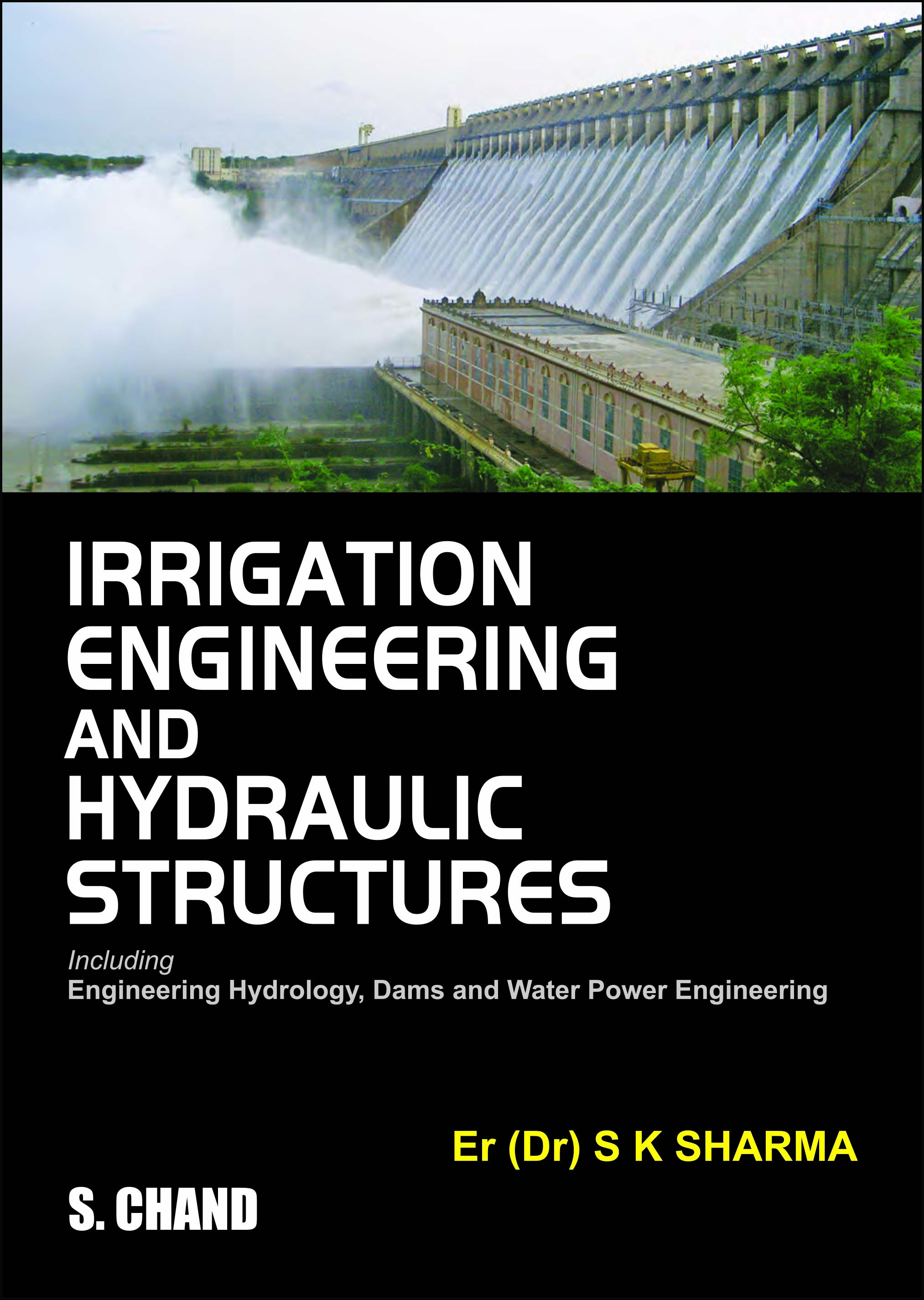 IRRIGATION ENGINEERING AND HYDRAULIC STRUCTURES By Er Dr S K Sharma