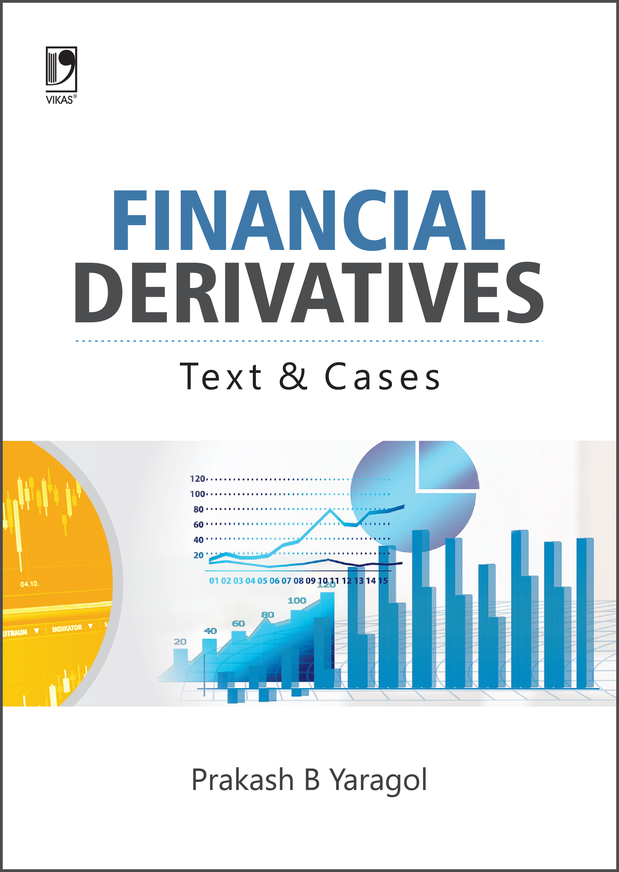Financial Derivatives: Text and Cases by Prakash B Yaragol